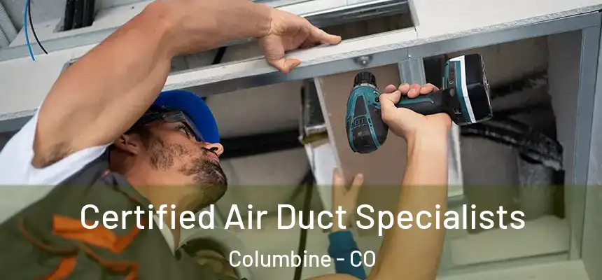  Certified Air Duct Specialists Columbine - CO