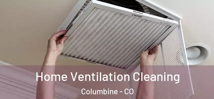  Home Ventilation Cleaning Columbine - CO