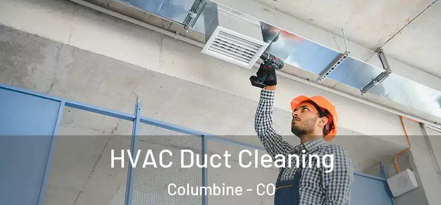 HVAC Duct Cleaning Columbine - CO