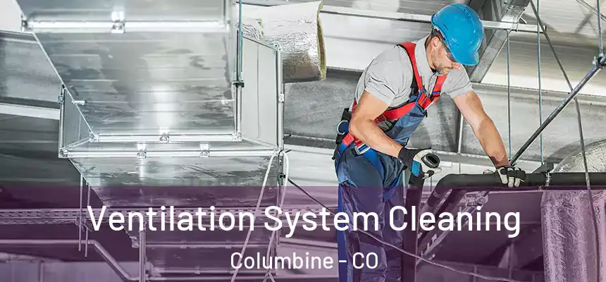  Ventilation System Cleaning Columbine - CO